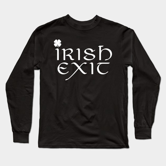 Irish Exit Long Sleeve T-Shirt by HighBrowDesigns